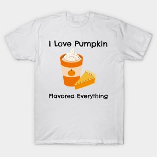 I Love Pumkin Spice Everything – Autumn and Fall, Festive Design T-Shirt